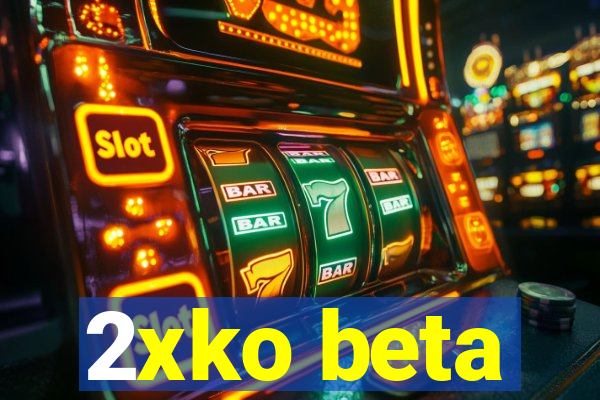 2xko beta